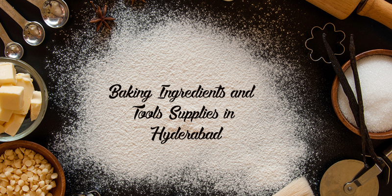 Best 5 Baking Ingredients and Tools Suppliers in Hyderabad