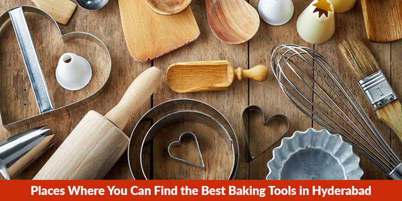 Places Where You Can Find the Best Baking Tools in Hyderabad