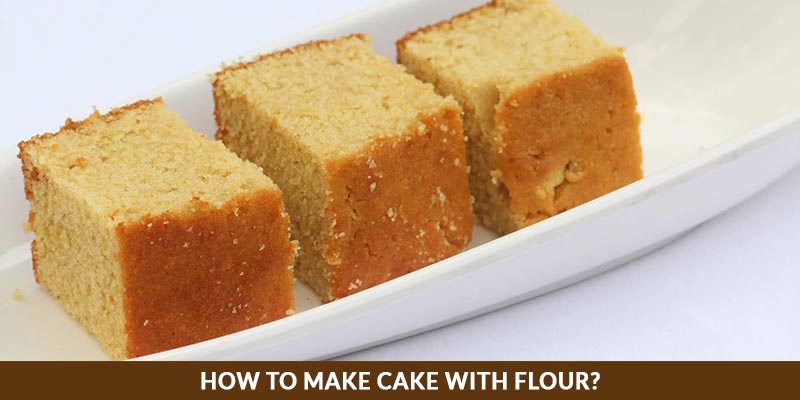 How to make cake with flour at home