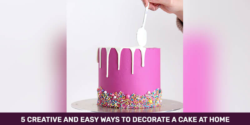 5 Creative And Easy Ways To Decorate A Cake At Home - Bakingo Blog