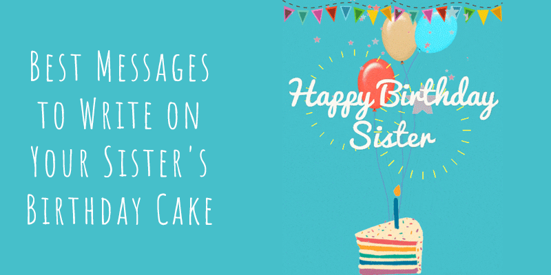 Best Messages to Write on Your Sisters Birthday Cake