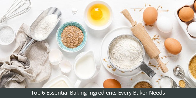 Top 6 Essential Baking Ingredients Every Baker Needs - Bakingo Blog