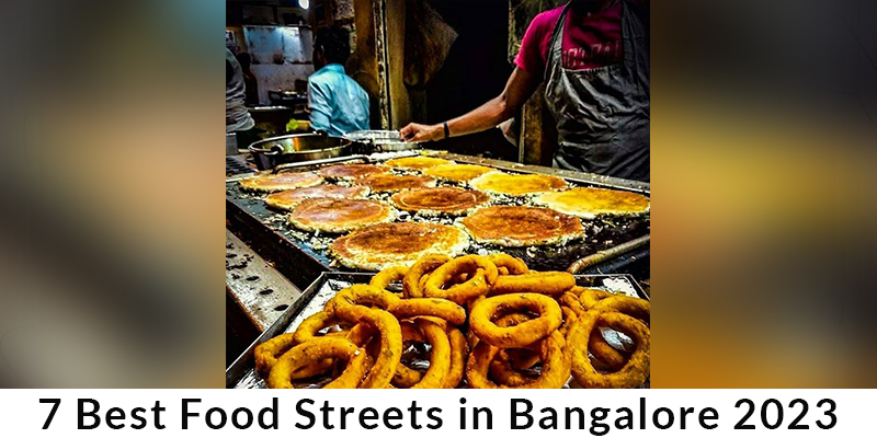 7 Best Food Streets in Bangalore 2023